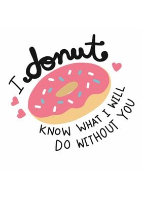 I donut know without you