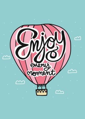 Enjoy every moment balloon