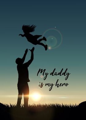 my daddy is my hero