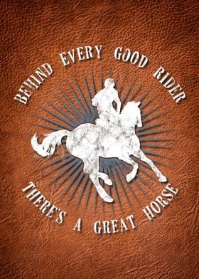 Behind Every Good Rider