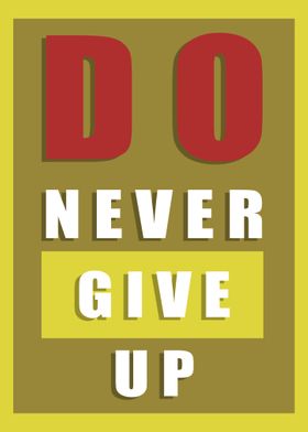 do never give up
