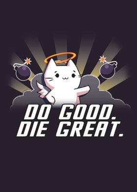 Do Good Die Great
