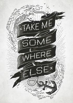 Take Me Somewhere Else