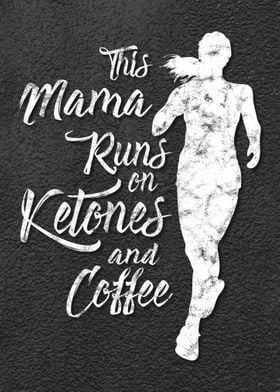 This Mama Runs On Ketones