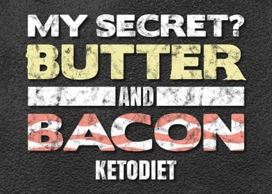 My Secret Butter and Bacon