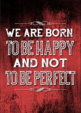 Born to be Happy