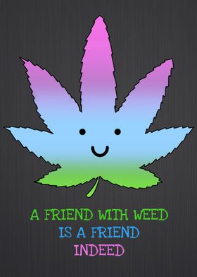 A Friend With Weed