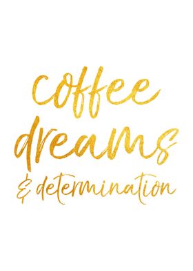 Coffee and Determination