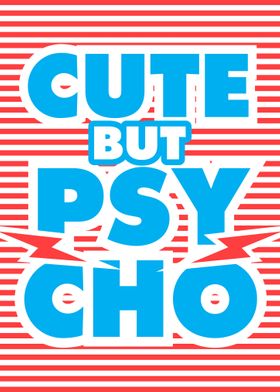 Cute But Psycho