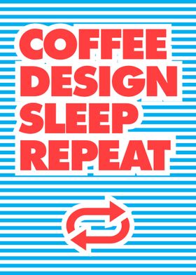 Coffee Design Sleep Repeat