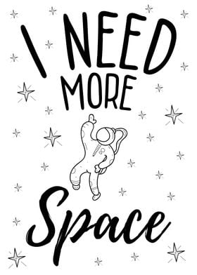 I need more space