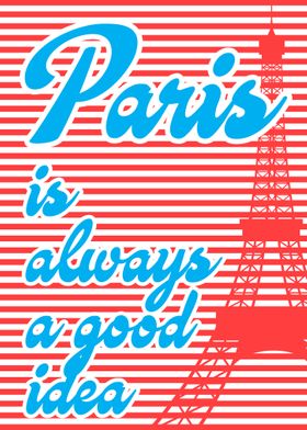 Paris Is Always Good Idea