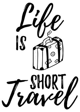 Life is short travel