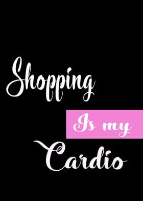 Shopping is my cardio 1