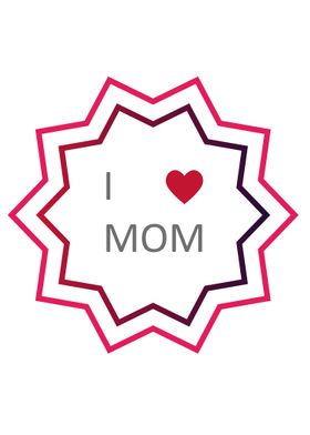 I love mom