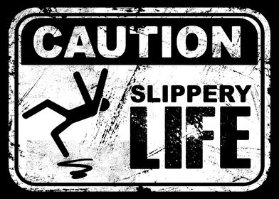 Caution Slippery LifeSign