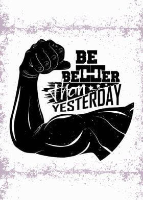 Be better than yesterday