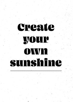 Create your sunshine