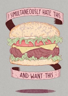 Burger Hate but Want