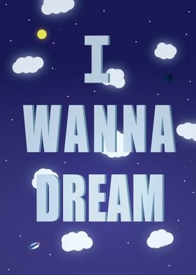 I Wanna Dream