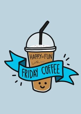 Happy fun Friday coffee