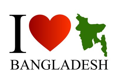 I love Bangladesh