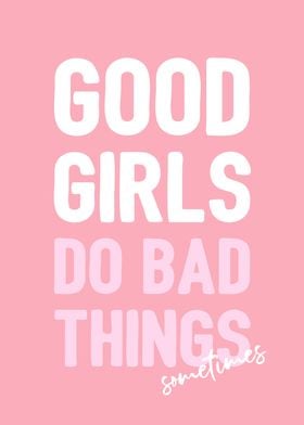 Good girls do bad things