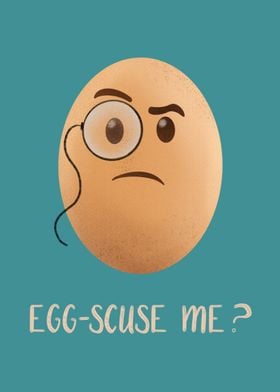 Eggscuse me