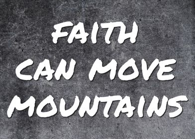 Faith Can Move Mountains