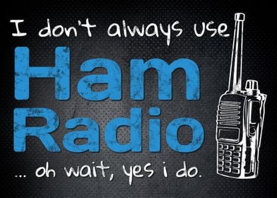 Always Use Ham Radio