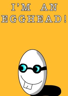 Im an egghead