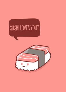 Sushi Loves You