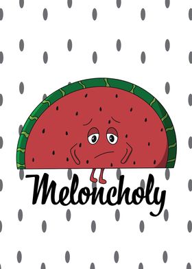 Meloncholy