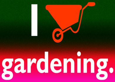 I Love Gardening
