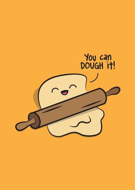 You can dough it