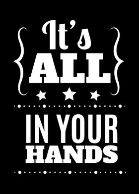 Its All In Your Hands