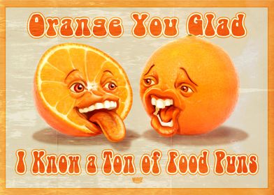 Orange You Glad