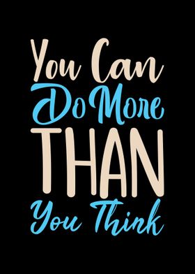 Do More Than You Think