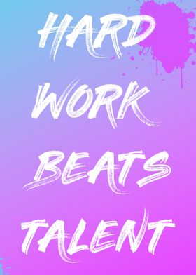 Hard Work Beats Talent