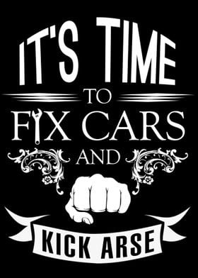 Fix Cars and Kick Arse