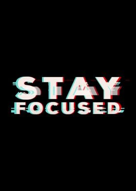 Stay Focused