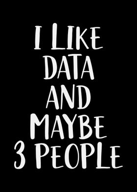 I Like Data and 3 People