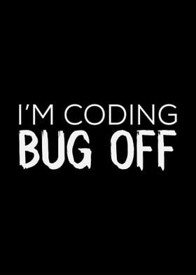 I Am Coding Bug Off