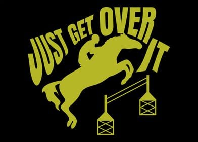 Just get over it Horse