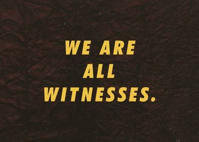 we are all witnesses poster