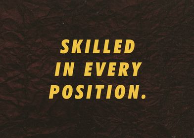 Skilled in every position