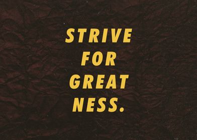 Strive for Greatness