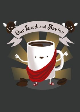 Our Lord and Savior Coffee