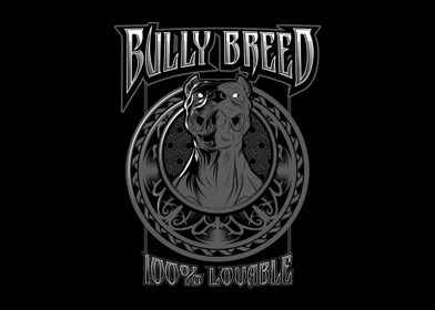 Bully Breed 100 Lovable