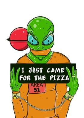 I came for the pizza Alien